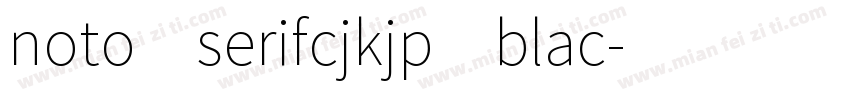 noto serifcjkjp blac字体转换